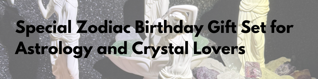 Special Zodiac Birthday Gift Set for Astrology and Crystal Lovers