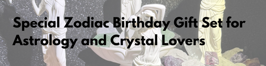 Special Zodiac Birthday Gift Set for Astrology and Crystal Lovers