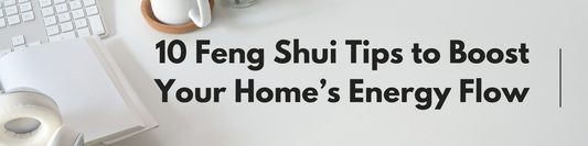 10 Feng Shui Tips to Boost Your Home’s Energy Flow